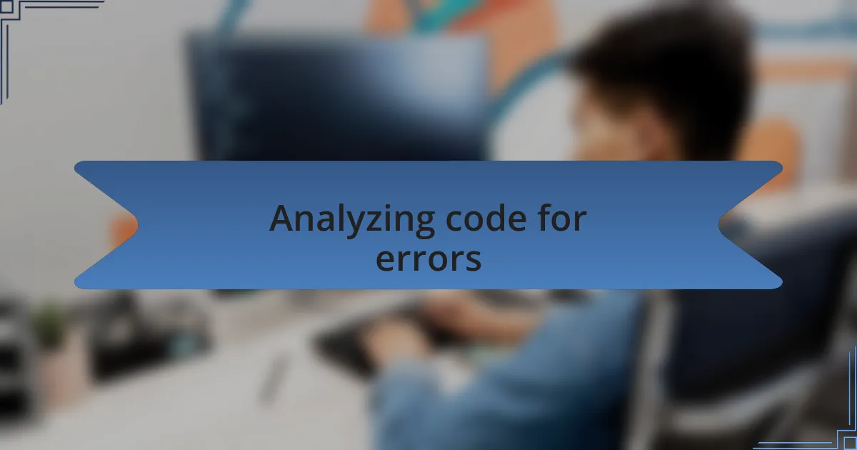 Analyzing code for errors