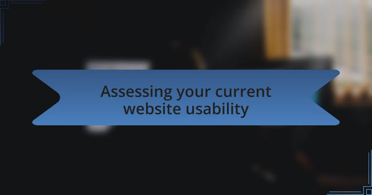 Assessing your current website usability