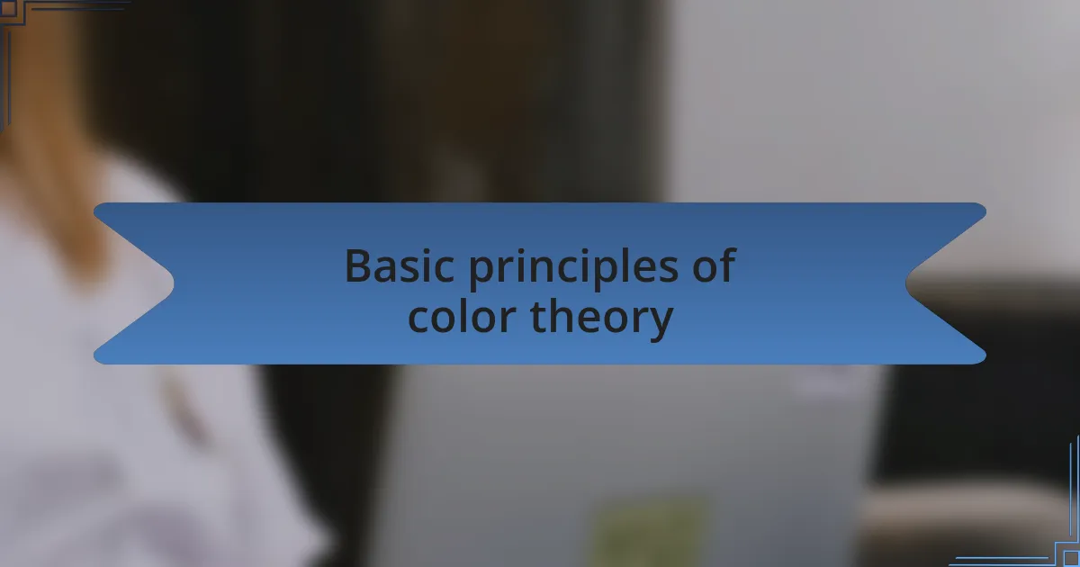 Basic principles of color theory