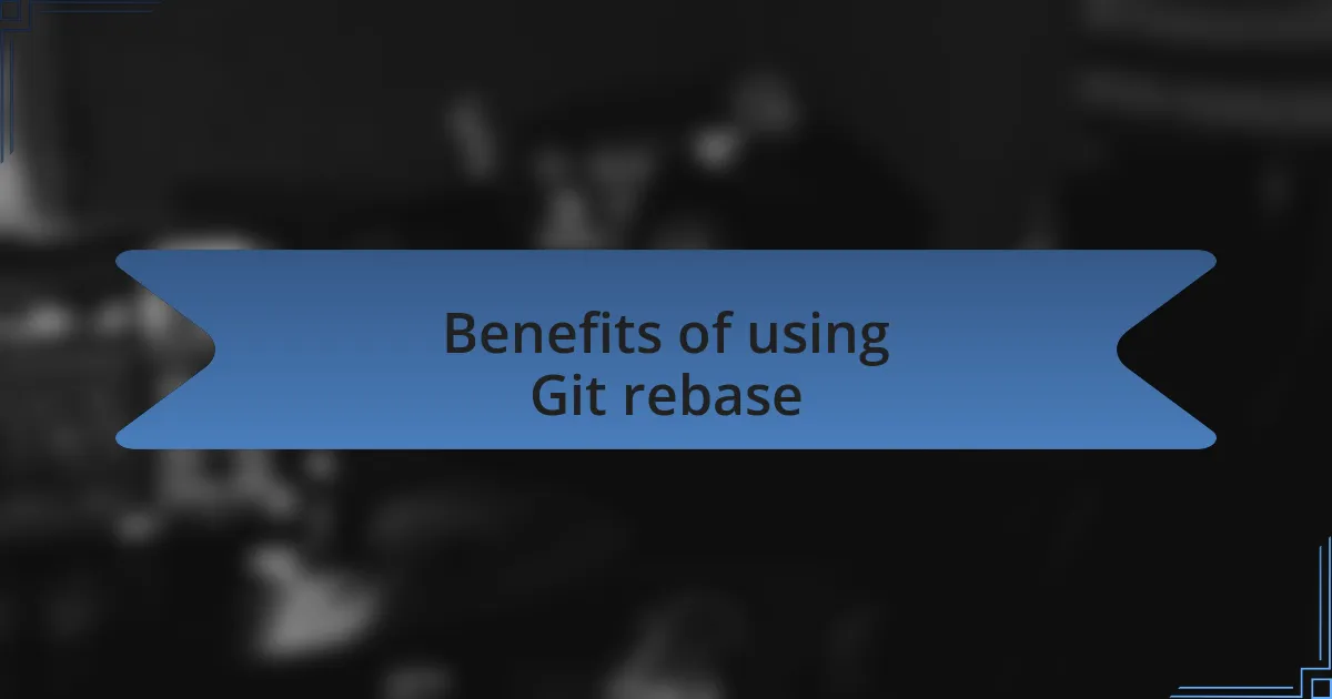 Benefits of using Git rebase