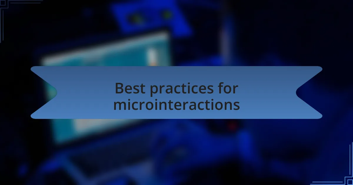 Best practices for microinteractions