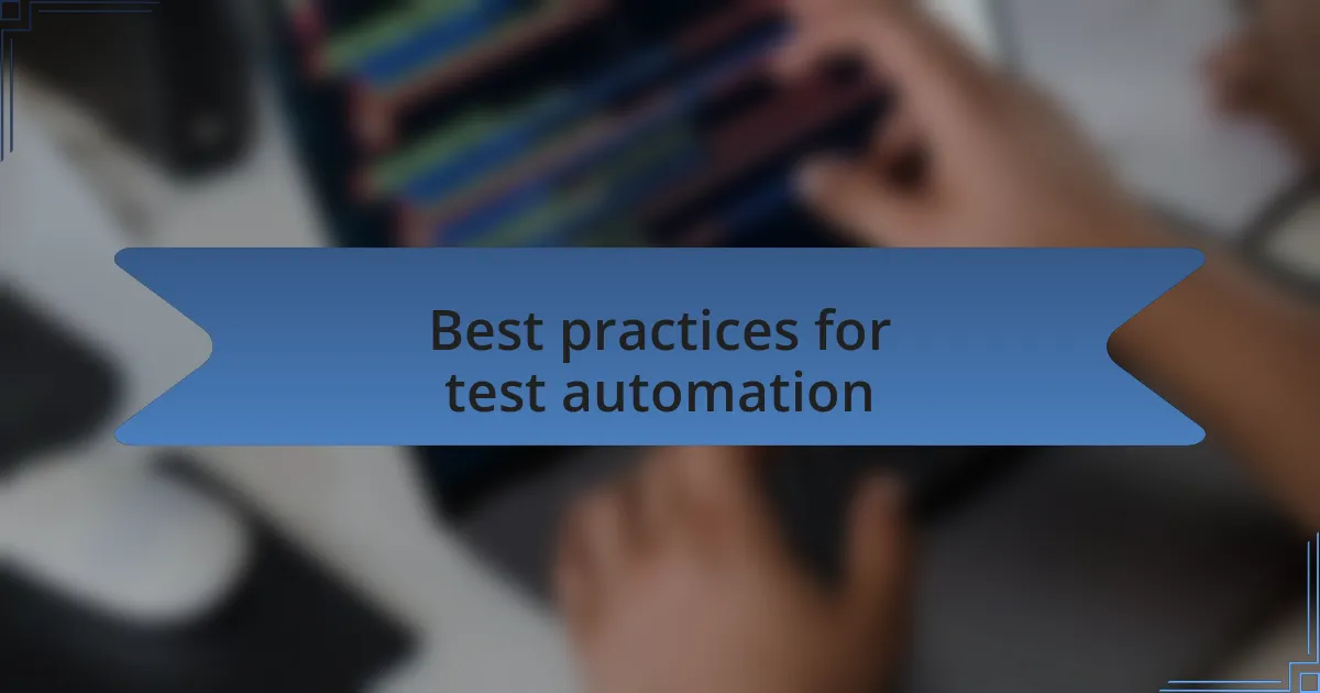 Best practices for test automation