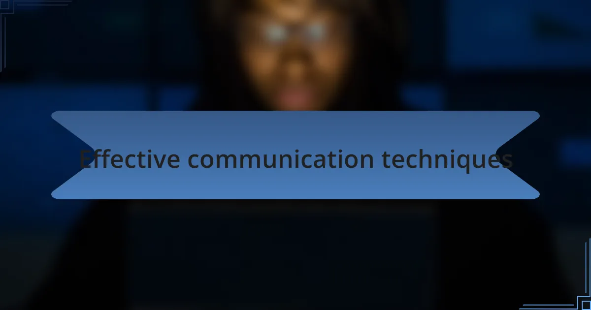 Effective communication techniques