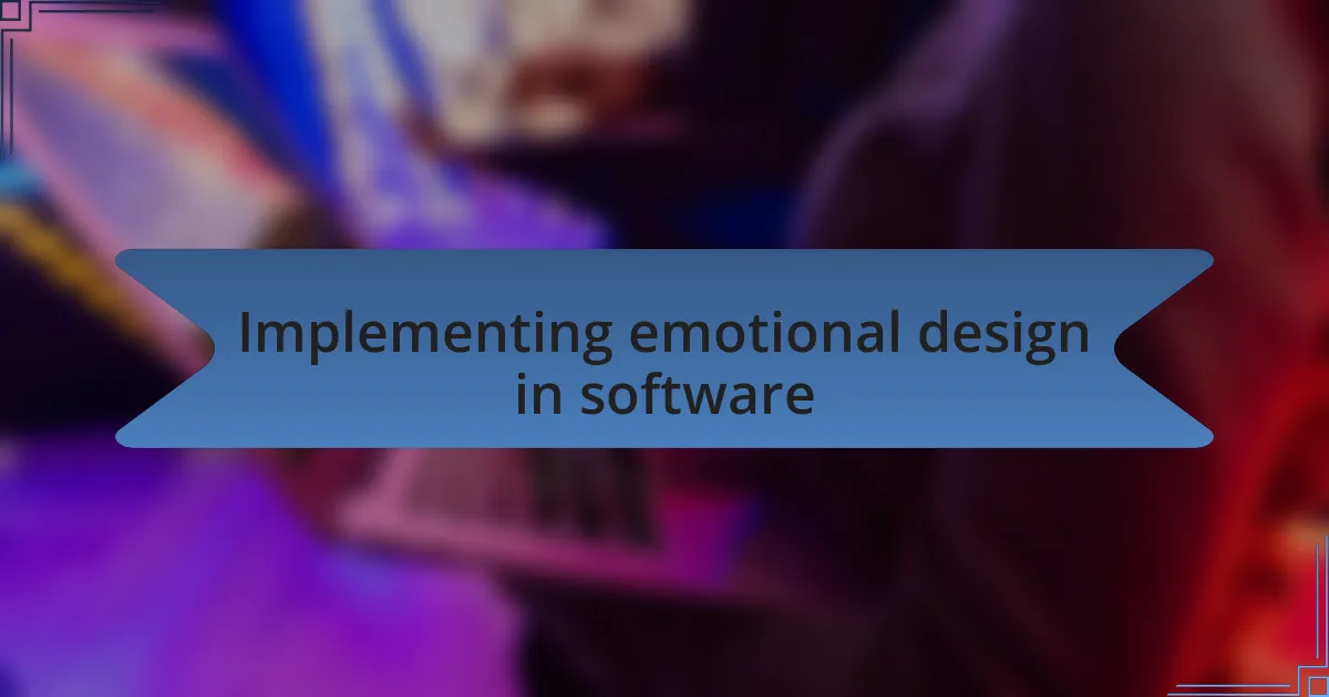 Implementing emotional design in software