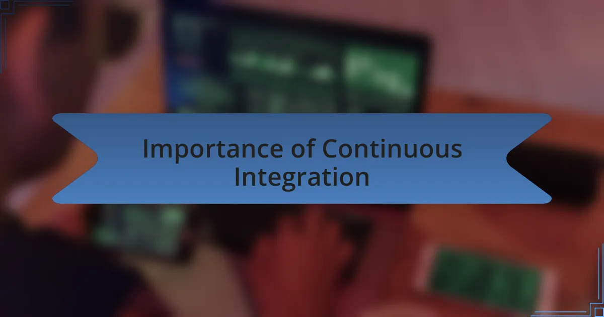 Importance of Continuous Integration