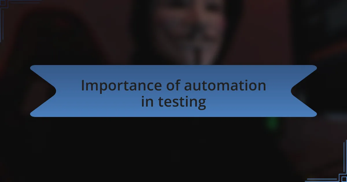 Importance of automation in testing