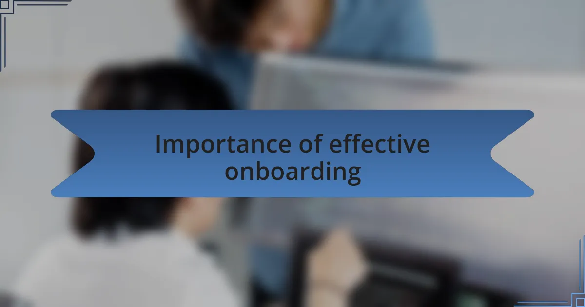 Importance of effective onboarding