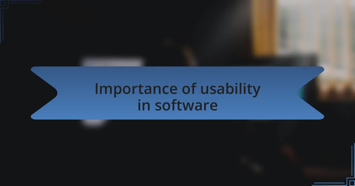 Importance of usability in software