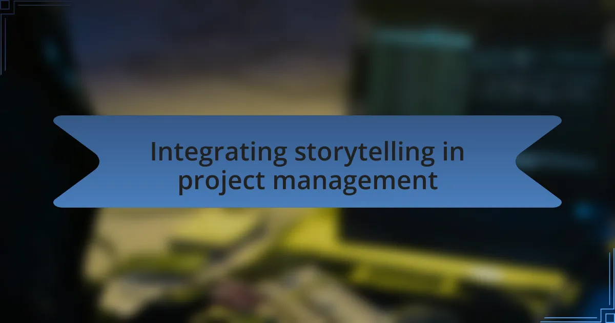 Integrating storytelling in project management