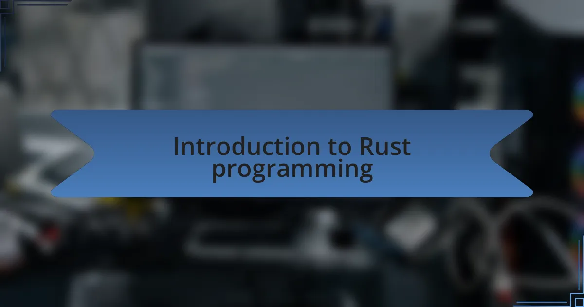 Introduction to Rust programming