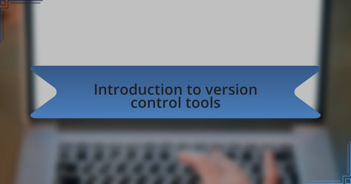 Introduction to version control tools