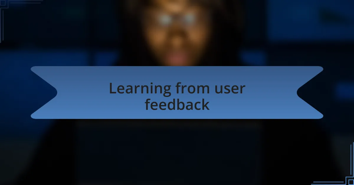 Learning from user feedback