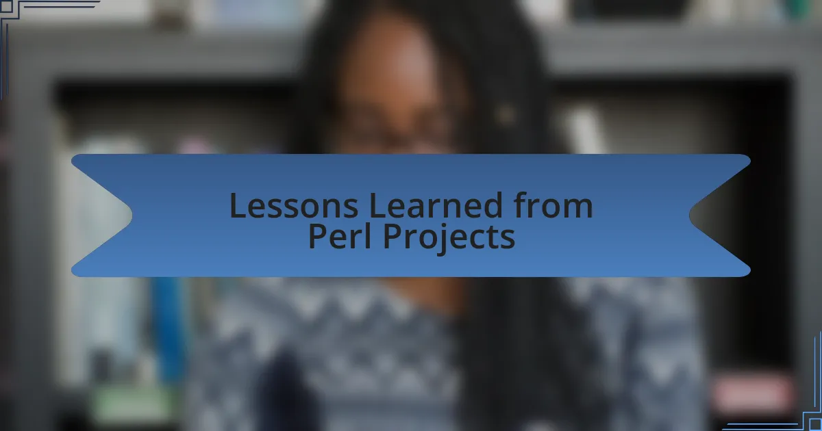 Lessons Learned from Perl Projects