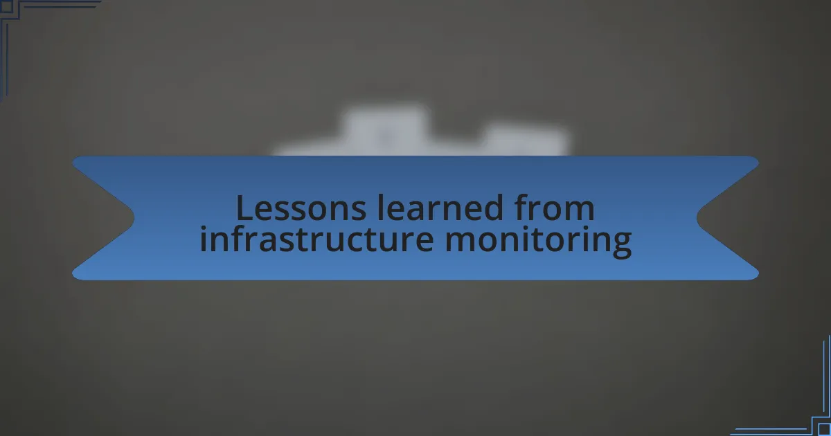 Lessons learned from infrastructure monitoring