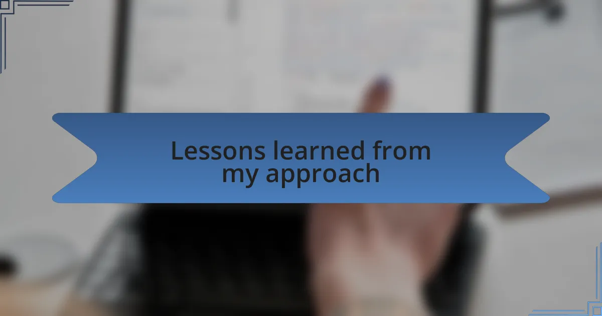 Lessons learned from my approach