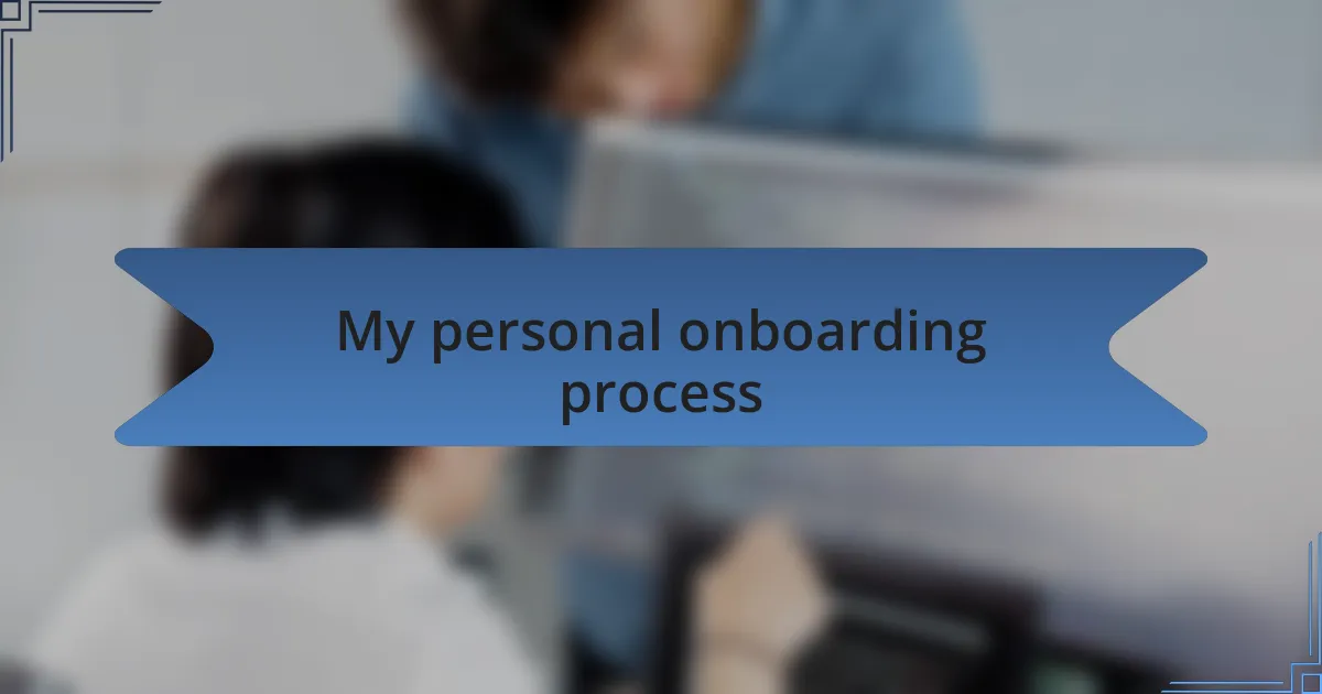 My personal onboarding process