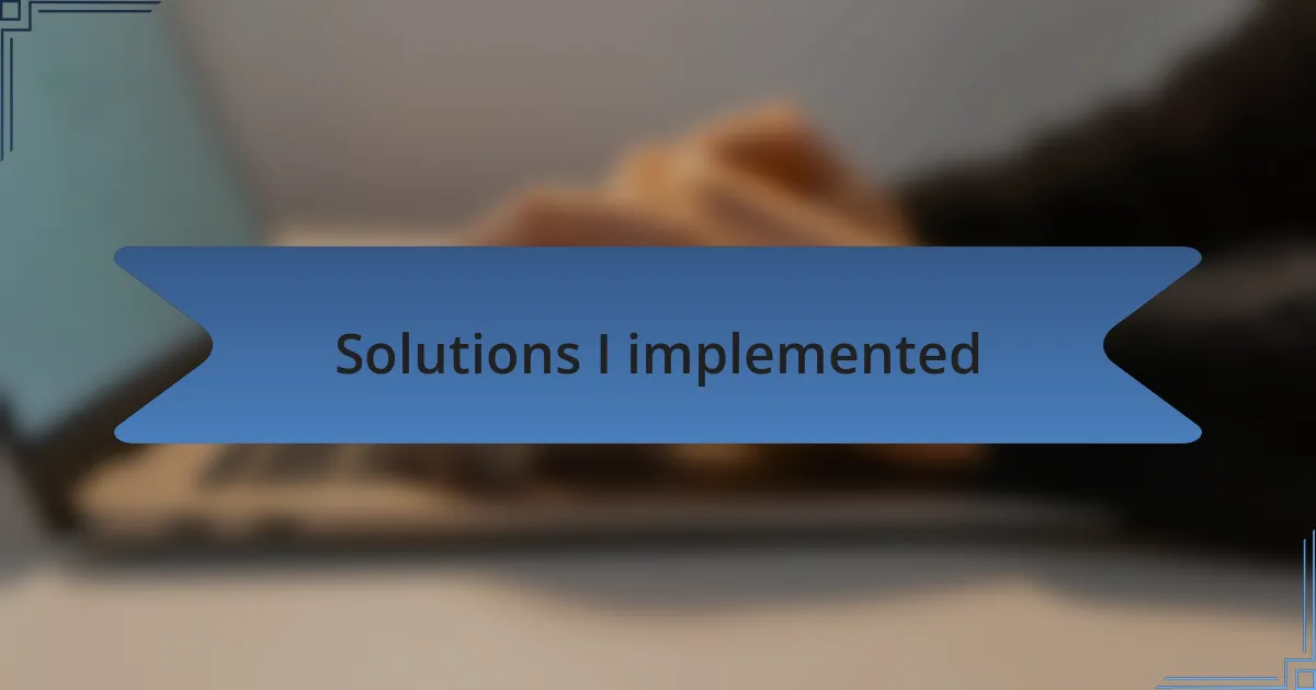 Solutions I implemented