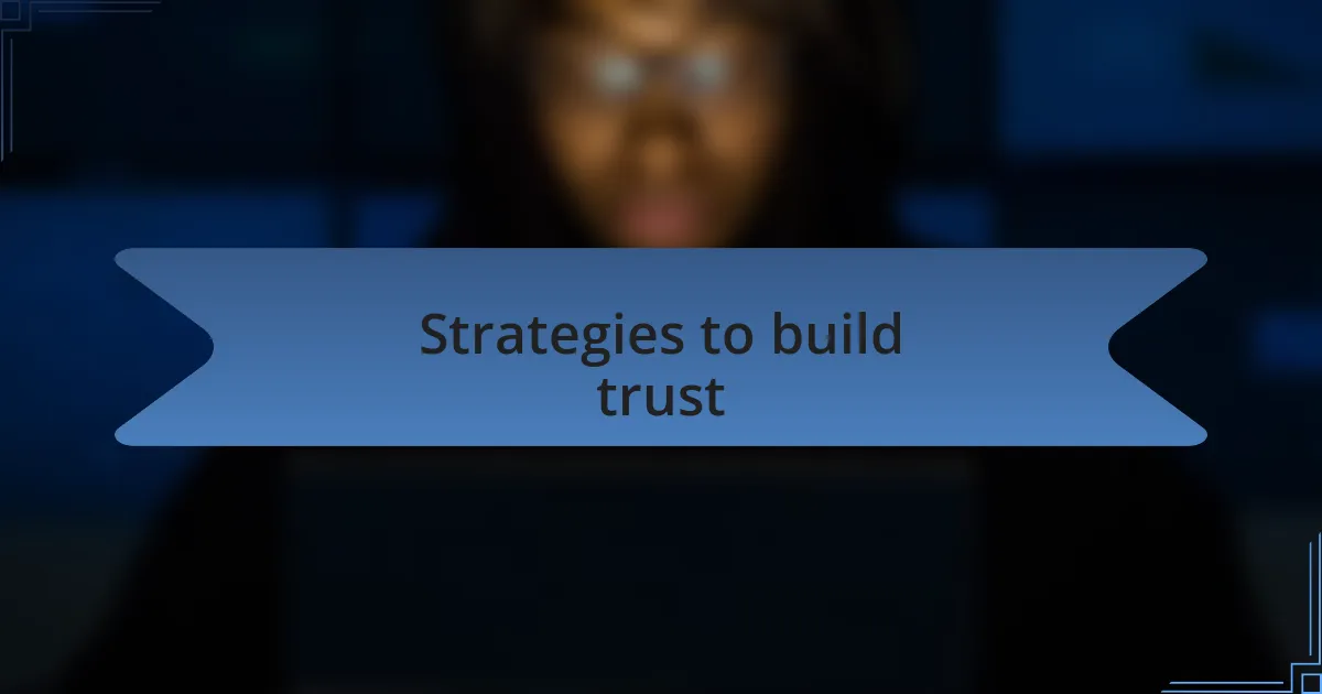 Strategies to build trust