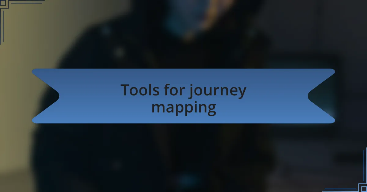Tools for journey mapping