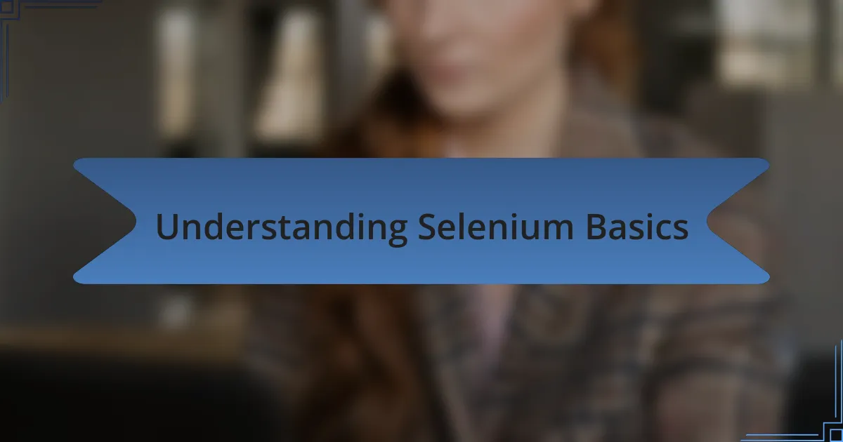 Understanding Selenium Basics