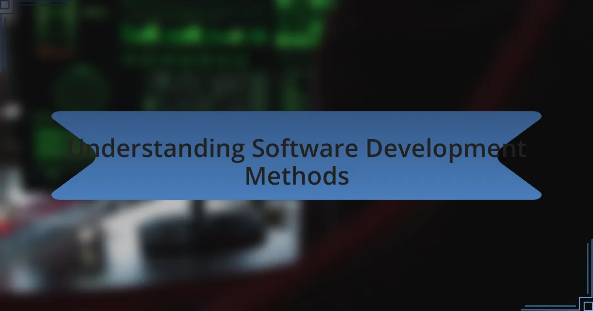 Understanding Software Development Methods