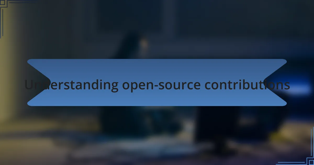 Understanding open-source contributions