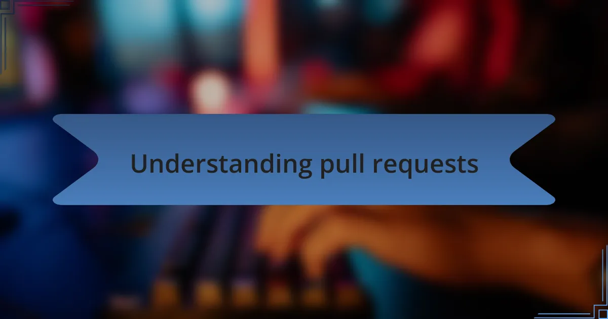 Understanding pull requests