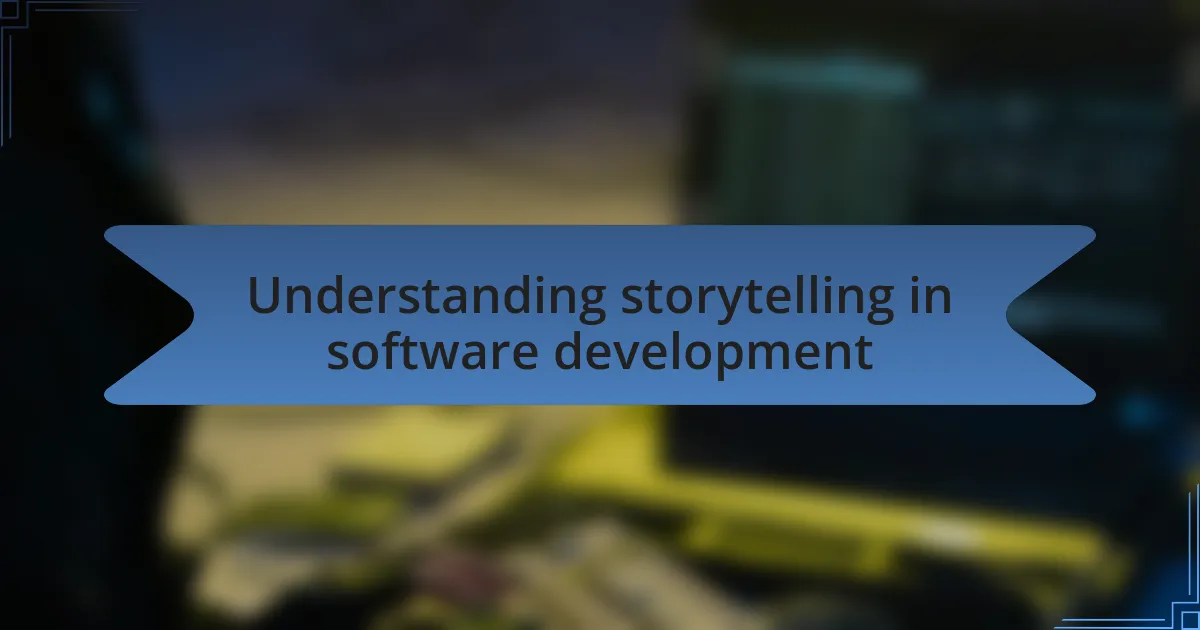 Understanding storytelling in software development